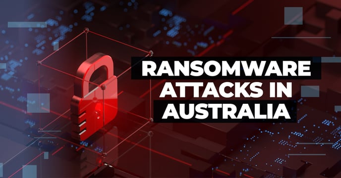 Featured image: Ransomware attacks in Australia - Read full post: Ransomware Attacks in Australia