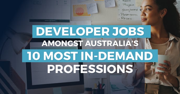 Featured image: Developer Jobs Amongst Australia’s 10 Most In-Demand Professions Blog Header - Read full post: Developer Jobs Amongst Australia’s 10 Most In-Demand Professions