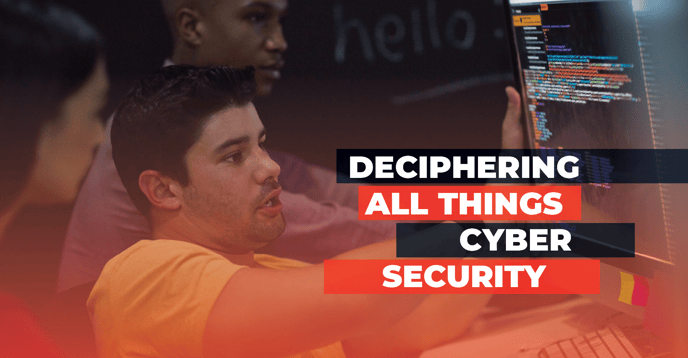 Featured image: Deciphering All Things Cyber Security - Read full post: Deciphering All Things Cyber Security