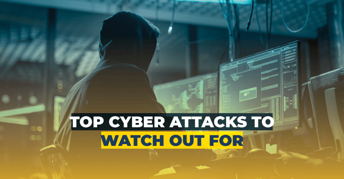 Featured image: The Top Cyber Attacks To Watch Out For - Read full post: The Top Cyber Attacks To Watch Out For