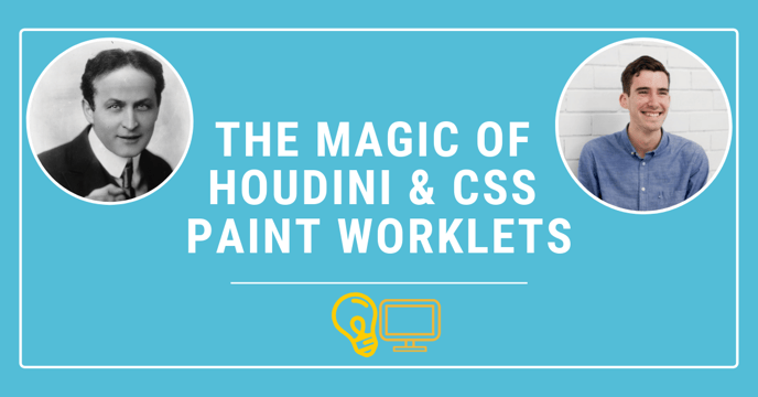 Featured image: The Magic of Houdini and CSS Paint Worklets - Read full post: The Magic of Houdini and CSS Paint Worklets
